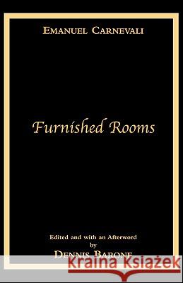 Furnished Rooms Emanuel Carnevali Dennis Barone 9781884419836 Bordighera Press