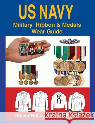 United States Navy Military Ribbon & Medal Wear Guide Col Frank C. Foster 9781884452260 Moa Press