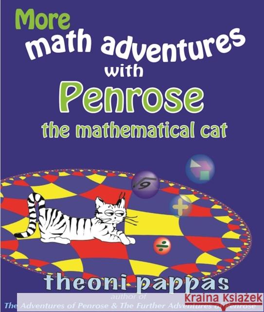 More Math Adventures with Penrose the Mathematical Cat Theoni Pappas 9781884550768