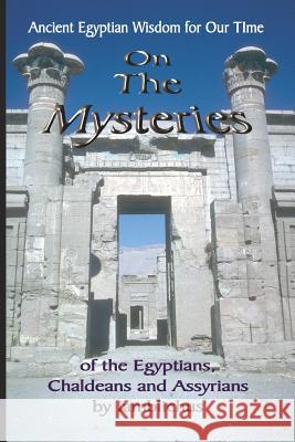 On the Mysteries of the Egyptians, Chaldeans and Assyrians Iamblichus 9781884564642