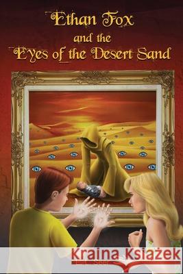 Ethan Fox and the Eyes of the Desert Sand E. L. Seer 9781884573668 Ridge Publishing Group