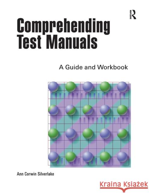 Comprehending Test Manuals: A Guide and Workbook Ann C. Silverlake Silverlake 9781884585128 Pyrczak Publishing