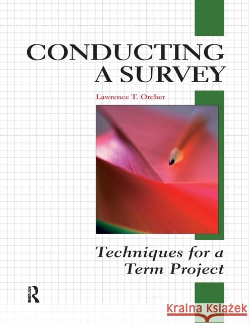 Conducting a Survey: Techniques for a Term Project Lawrence Orcher 9781884585722 Ingram