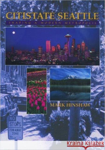 Citistate Seattle: Shaping a Modern Metropolis Hinshaw, Mark 9781884829239 APA Planners Press