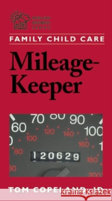 Family Child Care Mileage-Keeper Tom Copelan 9781884834462 Redleaf Press