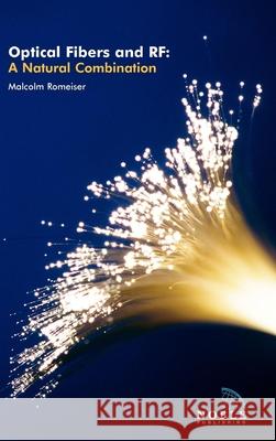 Optical Fibers and RF: A Natural Combination Malcolm Romeiser 9781884932342 0