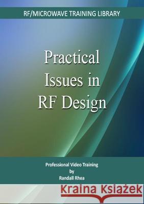 Practical Issues in RF Design Randall W. Rhea 9781884932724 SciTech Publishing Inc