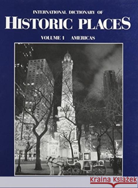 International Dictionary of Historic Places Trudy Ring Paul Schellinger Noelle Watson 9781884964053 Fitzroy Dearborn Publishers