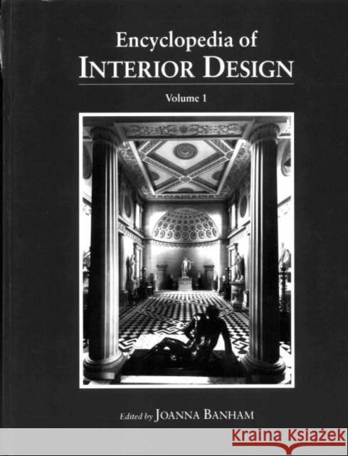 Encyclopedia of Interior Design Joanna Banham 9781884964190 Fitzroy Dearborn Publishers