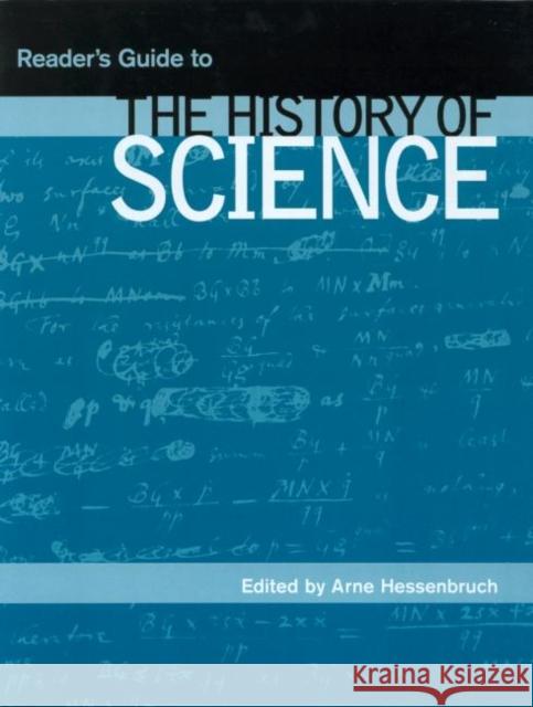 Reader's Guide to the History of Science Arne Hassenbruch 9781884964299