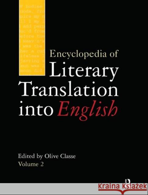 Encyclopedia of Literary Translation Into English Classe, Olive 9781884964367 Fitzroy Dearborn Publishers