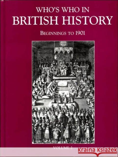 Who's Who in British History: Beginnings to 1901 Treasure, Geoffrey 9781884964909