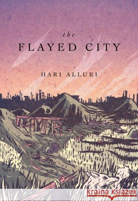 The Flayed City Hari Alluri 9781885030474