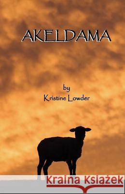 Akeldama Kristine Lowder 9781885054746 Eaglewing Publishing