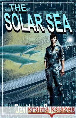 The Solar Sea David Lee Summers 9781885093844