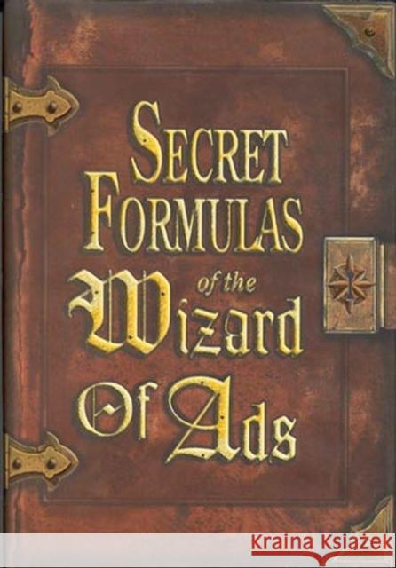 Secret Formulas of the Wizard of Ads Williams, Roy H. 9781885167392 Bard Press (TX)