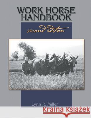 Work Horse Handbook: second edition Miller, Lynn R. 9781885210166 Davila Art & Books