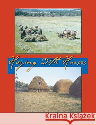 Haying With Horses Miller, Lynn R. 9781885210173 Davila Art & Books