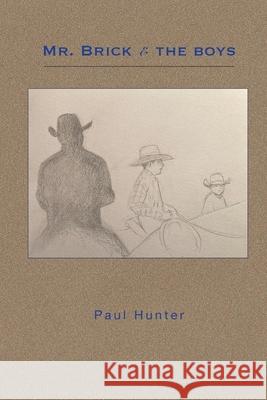 Mr. Brick & the Boys Paul Hunter 9781885210357 Davila Art & Books