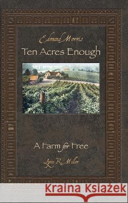 Ten Acres Enough: A Farm for Free Lynn R Miller Kaptain Krook  9781885210388