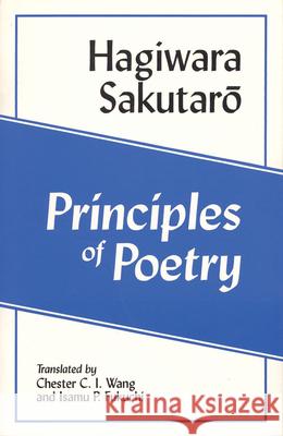 Principles of Poetry Hagiwara, Sakutaro 9781885445766 Cornell University East Asia Program