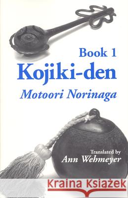 Kojiki-Den Norinaga, Motoori 9781885445872 University of Hawaii Press