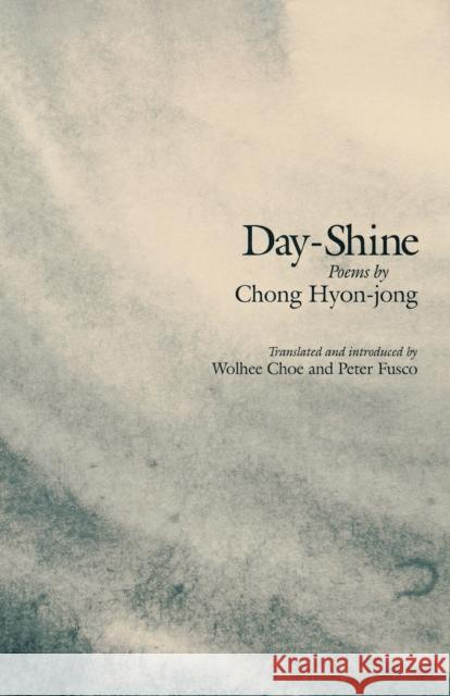 Day-Shine: Poems Chong, Hyon-Jong 9781885445940 Cornell University - Cornell East Asia Series