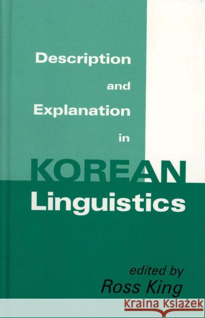 Description and Explanation in Korean Linguistics Ross King 9781885445988