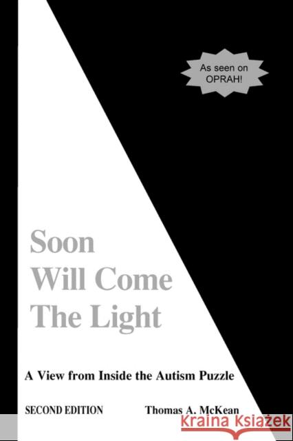 Soon Will Come the Light: A View from Inside the Autism Puzzle Gilpin, R. Wayne 9781885477118 Future Horizons