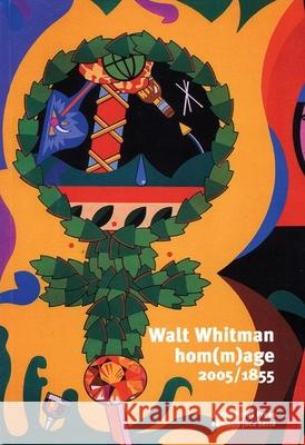 Walt Whitman Hom(m)age 2005/1855 et al, Charles Bernstein, John Ashbery 9781885586469 Turtle Point Press