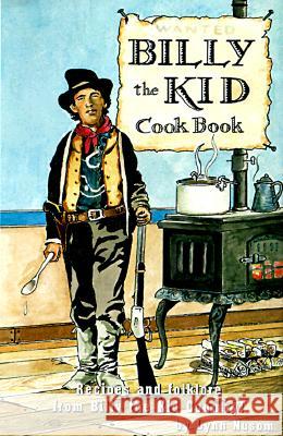 Billy the Kid Cookbook Lynn Nusom 9781885590329 Golden West Publishers (AZ)
