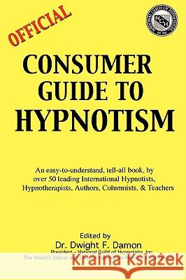 The New Consumer Guide Dwight F. Damon 9781885846068 National Guild of Hypnotists, Inc.