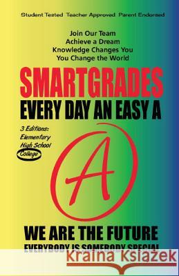 SMARTGRADES EVERY DAY AN EASY A (College Edition): 5 STAR REVIEWS: Student Tested! Teacher Approved! Parent Favorite! In 24 Hours, Earn A Grade and Fr Smartgrades Inc 9781885872982 Tree of Knowledge Press