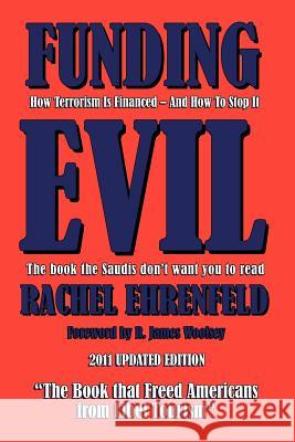Funding Evil: How Terrorism is Financed and How to Stop it Ehrenfeld, Rachel 9781885881168 Multi Educator, Incorporated