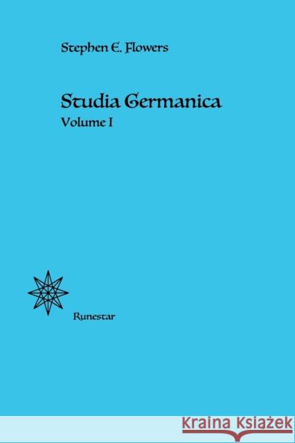 Studia Germanica Stephen E Flowers 9781885972309 Lodestar Books