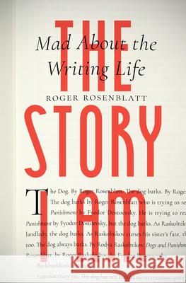 The Story I Am: Mad about the Writing Life Rosenblatt, Roger 9781885983824