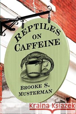 Reptiles on Caffeine Brooke Musterman 9781886057173 Warren Publishing (NC)