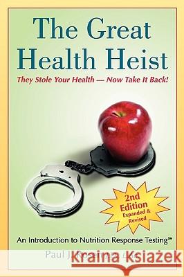 The Great Health Heist Paul J. Rosen 9781886057180