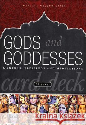 Gods and Goddesses: Mantras, Blessings and Meditations Mandala Publishing Group 9781886069466