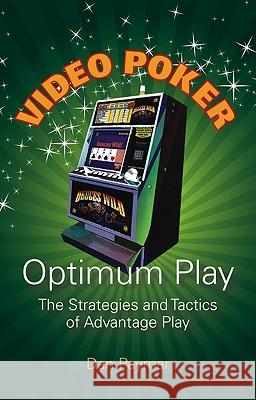 Video Poker Optimum Play: The Strategies and Tactics of Advantage Play Paymar, Dan 9781886070325 Conjelco