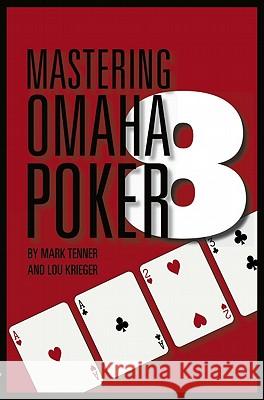 Mastering Omaha/8 Poker Mark Tenner, Lou Krieger 9781886070332 Conjelco