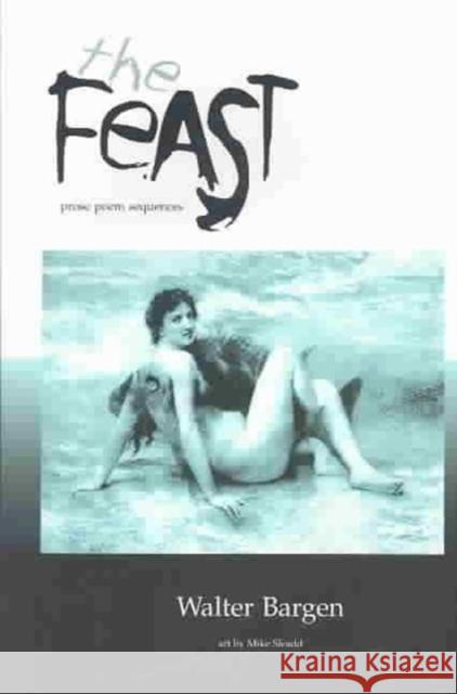 The Feast Walter Bargen 9781886157392