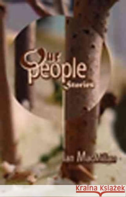 Our People: Stories Ian T. MacMillan 9781886157675 BkMk Press of the University of Missouri-Kans