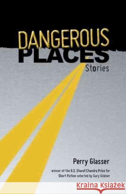 Dangerous Places Perry Glasser 9781886157699