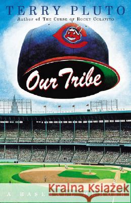Our Tribe: A Baseball Memoir Terry Pluto 9781886228719 Gray & Company Publishers