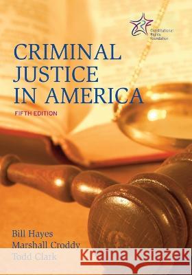 Criminal Justice in America: 5th Edition Marshall Croddy, Bill Hayes 9781886253469