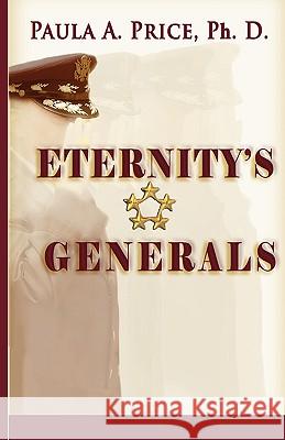 Eternity's Generals: The Wisdom of Apostleship Paula A. Price 9781886288126