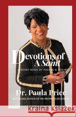 Devotions of a Saint: A Short Book of Poetry Paula A. Price 9781886288188