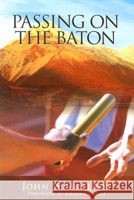 Passing on the Baton John W. McElroy Graham Cooke 9781886296428 Arrow Publications