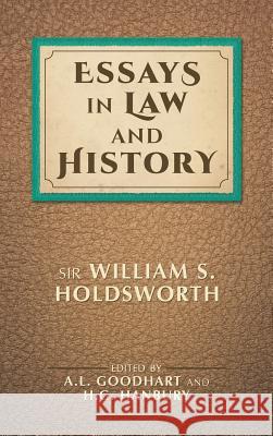 Essays in Law and History William Searle Holdsworth Sir William S. Holdsworth H. G. Hanbury 9781886363137 Lawbook Exchange, Ltd.